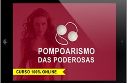 Pompoarismo das Poderosas – Ginástica Íntima Feminina