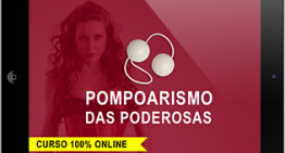 Pompoarismo das Poderosas – Ginástica Íntima Feminina