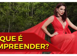 QUER SER UMA EMPREENDEDORA MILIONÁRIA?